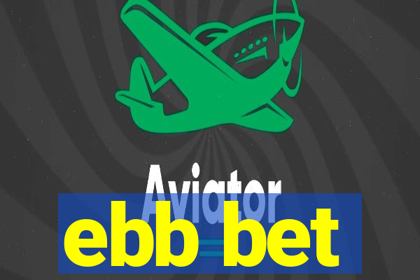 ebb bet